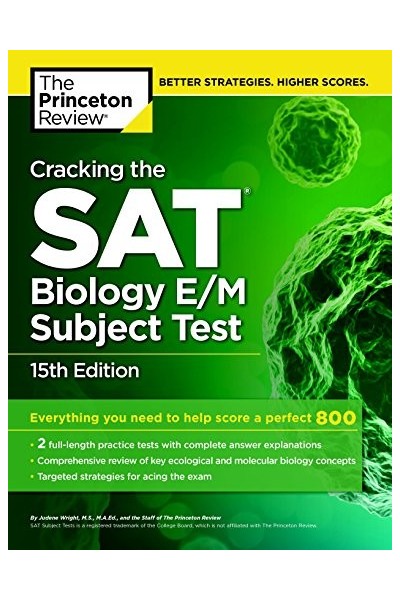 Cracking the SAT Biology E/M Subject Test, 15th Edition (College Test Preparation) 15th Edition